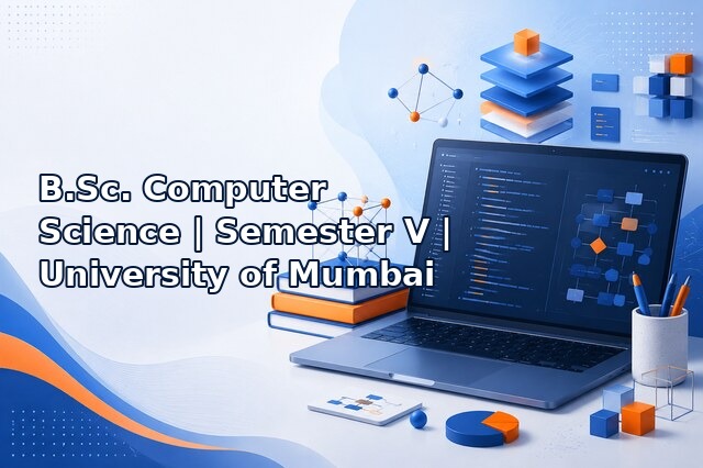 B.Sc. Computer Science – Semester V – University of Mumbai