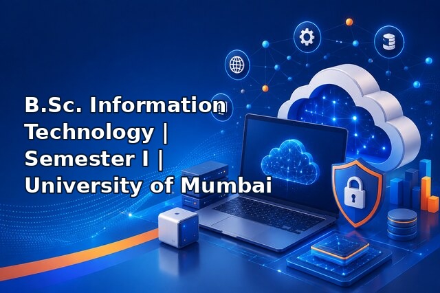 B.Sc. Information Technology – Semester I – University of Mumbai