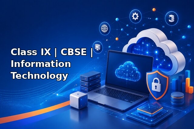 Class IX – CBSE – Information Technology